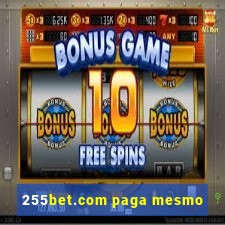 255bet.com paga mesmo